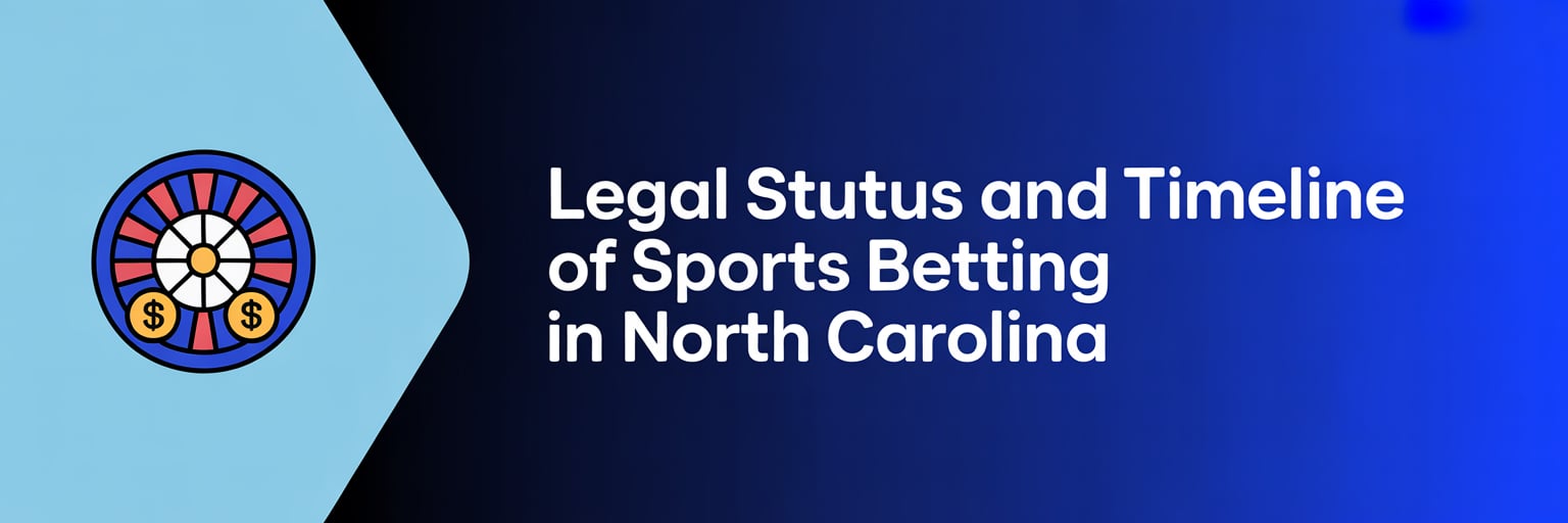Legal Status and Timeline of Sports Betting in North Carolina